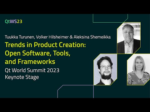 Trends in Product Creation - Open Software, Tools, and Frameworks with Tuukka, Volker & Aleksina | #QtWS23