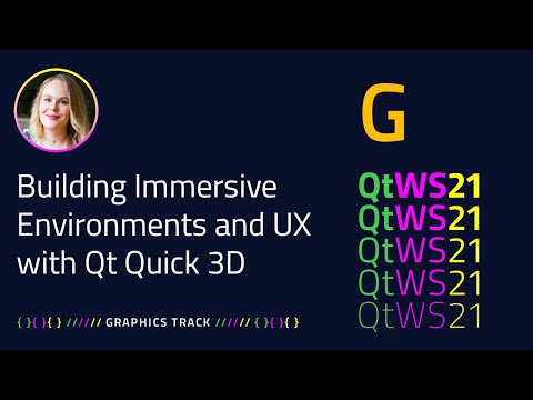 Building Immersive Environments and UX with Qt Quick 3D | Graphics | #QtWS21